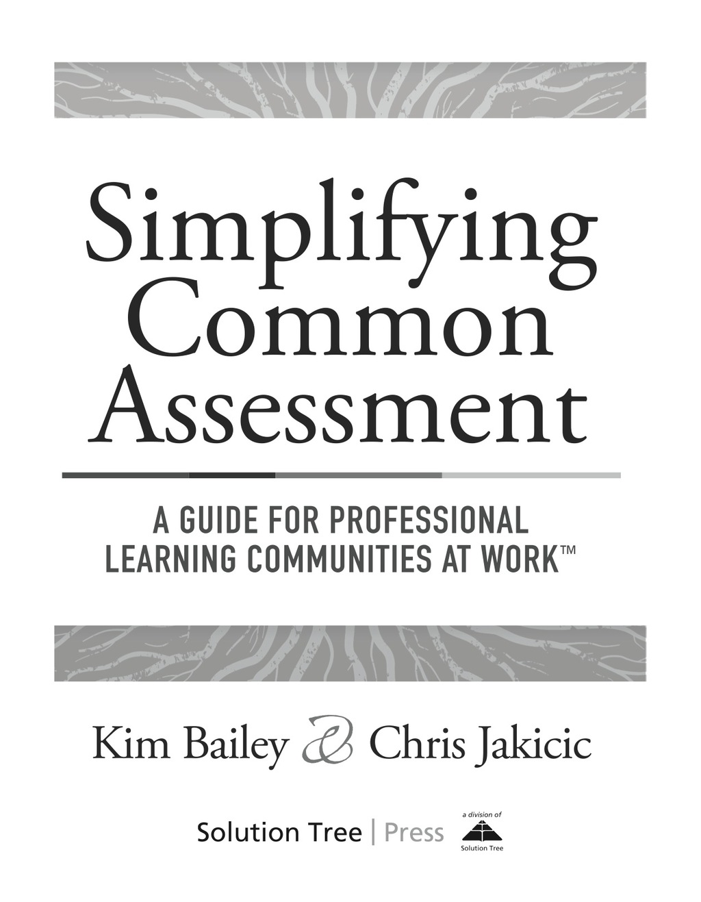 Simplifying Common Assessment A Guide for Professional Learning Communities at Workâ„¢ [how teadchers can develop effective and efficient assessments 1st Edition - (PDF/EPUB Version)